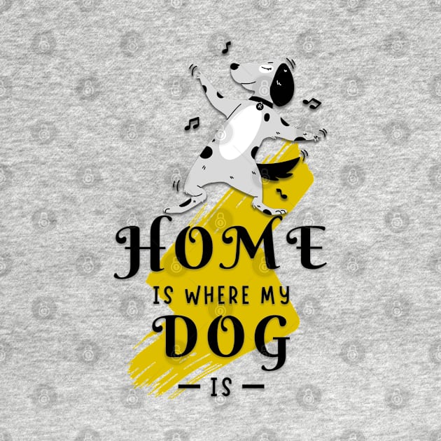 home is where my dog is by M color studio